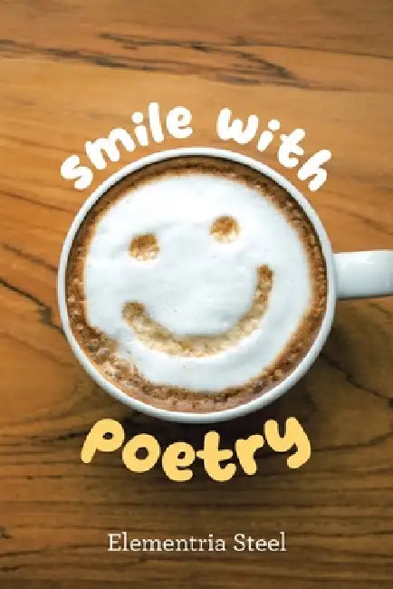 smile with poetry by Elementria Steel