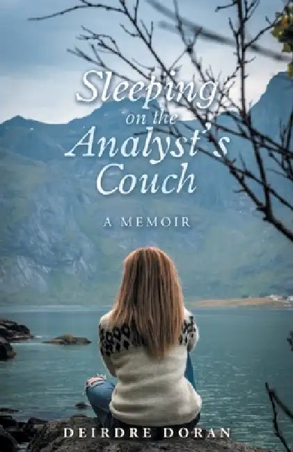 Sleeping on the Analyst's Couch: A Memoir by Deirdre Doran
