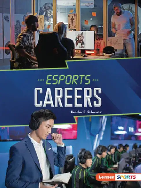 Esports Careers by Heather E. Schwartz