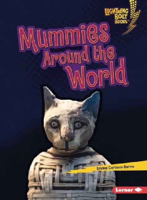 Mummies Around the World by Emma Carlson-Berne
