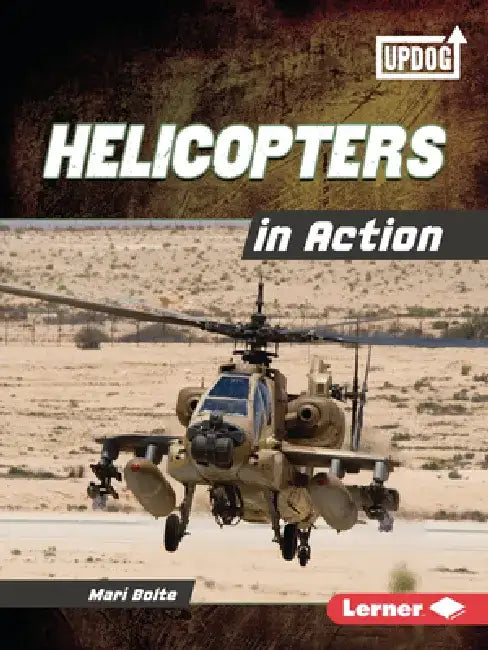 Helicopters in Action by Mari Bolte