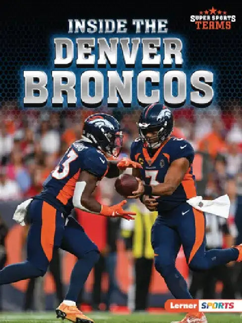 Inside the Denver Broncos by Josh Anderson