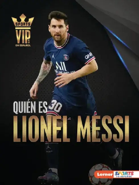 Quién Es Lionel Messi (Meet Lionel Messi): Superestrella de la Copa Mundial de Fútbol (World Cup Soccer Superstar) by David Stabler