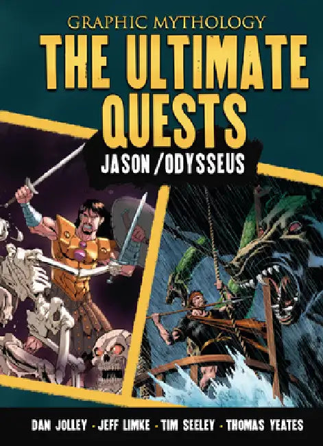 The Ultimate Quests: The Legends of Jason and Odysseus by Dan Jolley, Jeff Limke, Tim Seeley