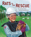 Rats to the Rescue: The Unlikely Heroes Making Cambodia Safe by Scott Riley