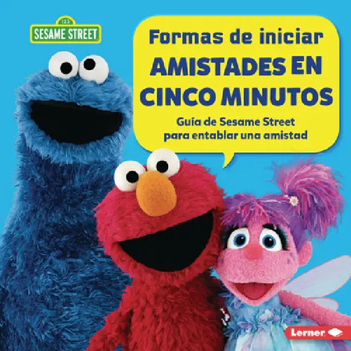 Formas de Iniciar Amistades En Cinco Minutos (Five-Minute Friendship Starters): Guía de Sesame Street (R) Para Entablar Una Amistad (a Sesame Street ( by Marie-Therese Miller