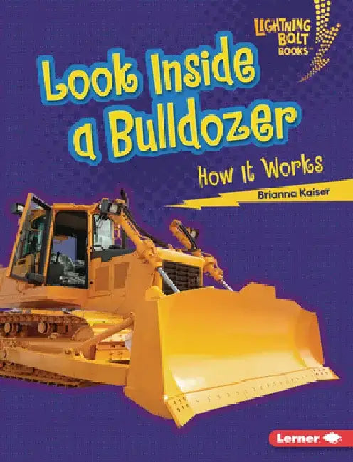 Look Inside a Bulldozer: How It Works by Brianna Kaiser