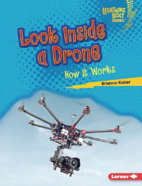 Look Inside a Drone: How It Works by Brianna Kaiser