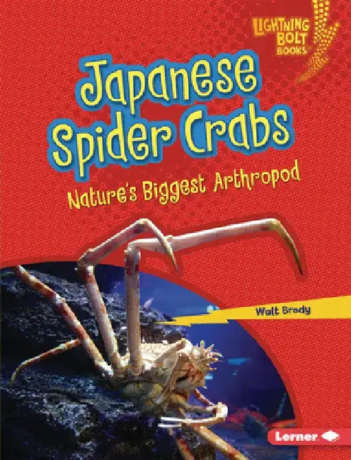Japanese Spider Crabs: Nature's Biggest Arthropod by Walt Brody