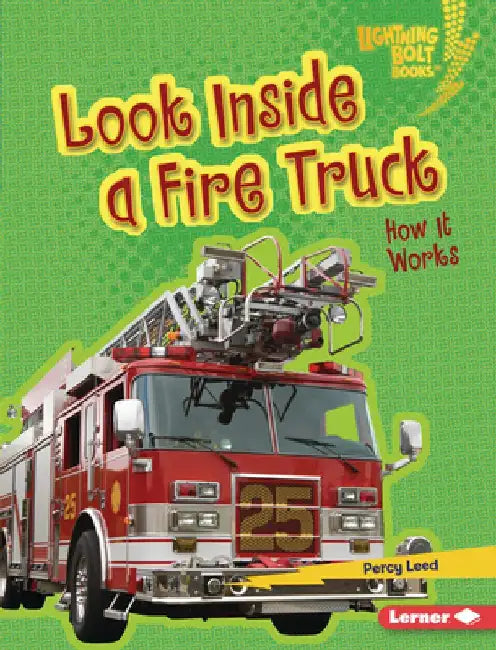 Look Inside a Fire Truck: How It Works by Percy Leed