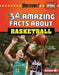 34 Amazing Facts about Basketball by Matt Doeden