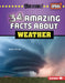 34 Amazing Facts about Weather by Mari C. Schuh