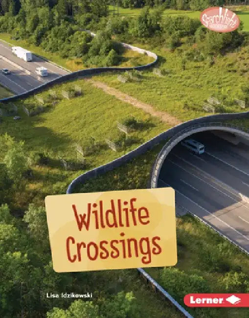 Wildlife Crossings by Lisa Idzikowski