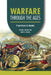 Warfare Through the Ages: From Bows to Bombs by Michael Woods