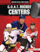 G.O.A.T. Hockey Centers by Josh Anderson