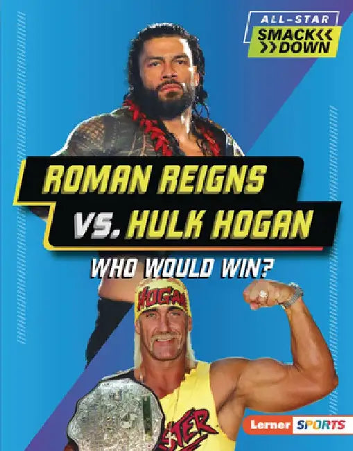 Roman Reigns vs. Hulk Hogan: Who Would Win? by Josh Anderson