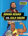 Roman Reigns vs. Hulk Hogan: Who Would Win? by Josh Anderson