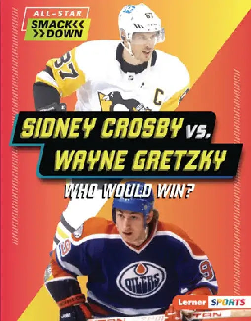 Sidney Crosby vs. Wayne Gretzky: Who Would Win? by Josh Anderson