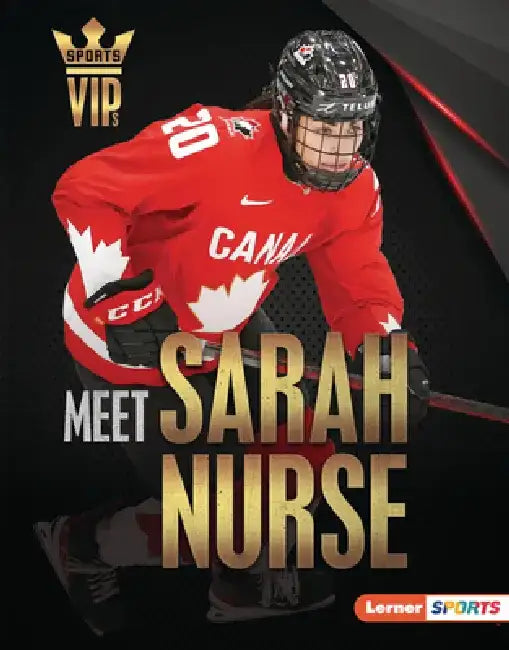 Meet Sarah Nurse: Olympic Hockey Superstar by Margaret J. Goldstein