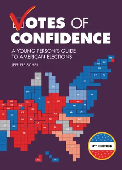 Votes of Confidence, 3rd Edition: A Young Person's Guide to American Elections by Jeff Fleischer
