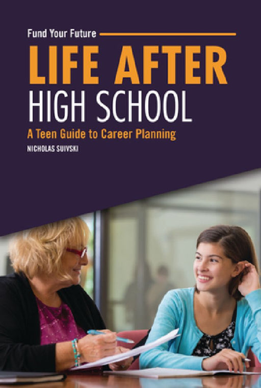 Life After High School: A Teen Guide to Career Planning by Nicholas Suivski
