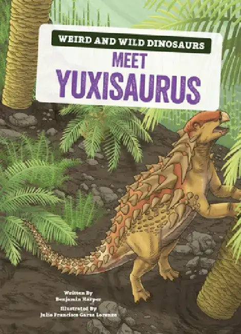 Meet Yuxisaurus: A Graphic Guide by Benjamin Harper