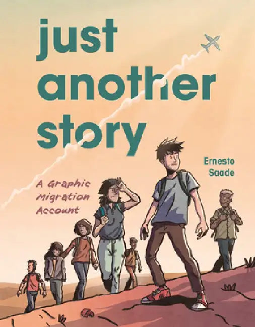 Just Another Story: A Graphic Migration Account by Ernesto Saade