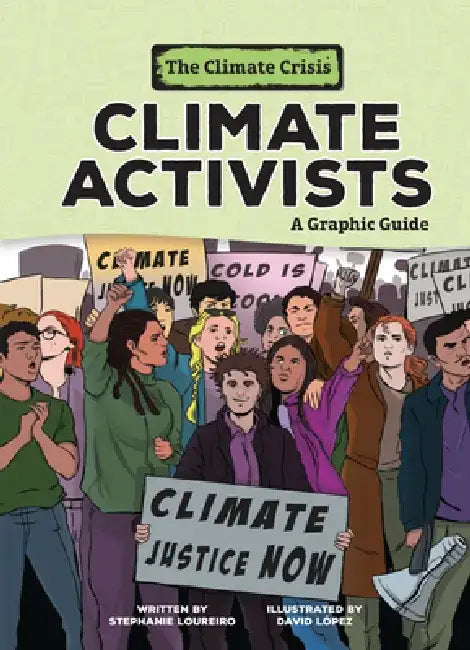 Climate Activists: A Graphic Guide by Stephanie Loureiro