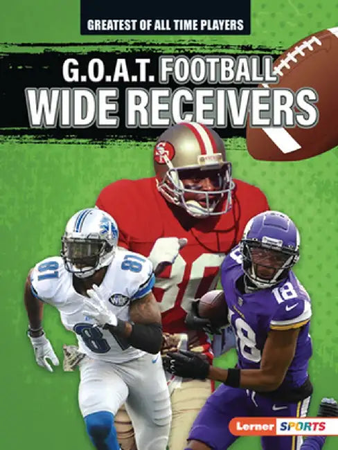 G.O.A.T. Football Wide Receivers by Josh Anderson