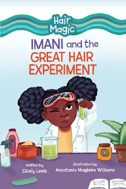 Imani and the Great Hair Experiment by Cicely Lewis