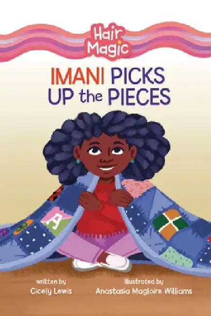 Imani Picks Up the Pieces by Cicely Lewis