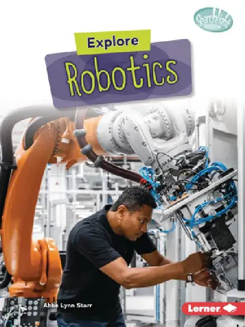 Explore Robotics by Abbe Lynn Starr