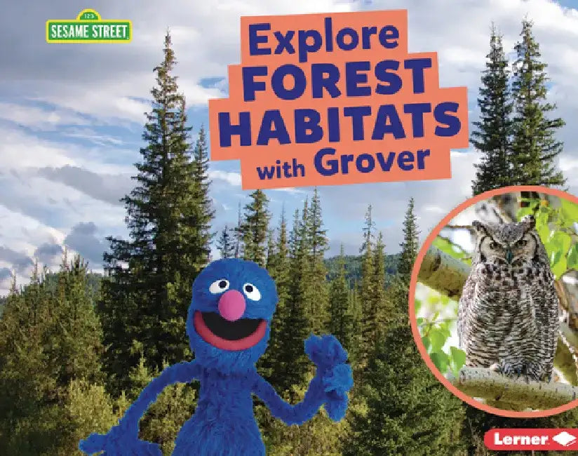 Explore Forest Habitats with Grover by Charlotte Reed