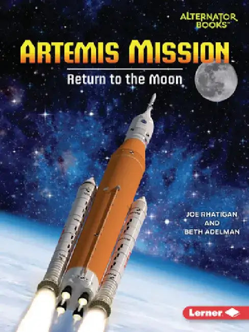 Artemis Mission: Return to the Moon by Joe Rhatigan