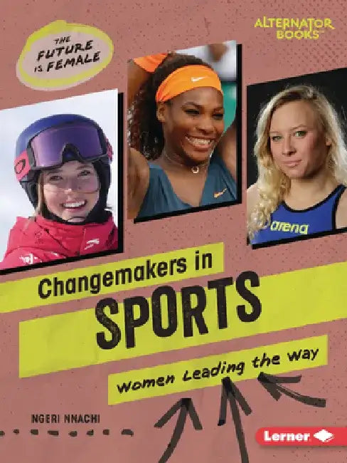 Changemakers in Sports: Women Leading the Way by Ngeri Nnachi