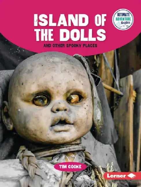 Island of the Dolls and Other Spooky Places by Tim Cooke