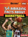 34 Amazing Facts about Basketball by Matt Doeden