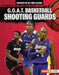 G.O.A.T. Basketball Shooting Guards by Audrey Stewart