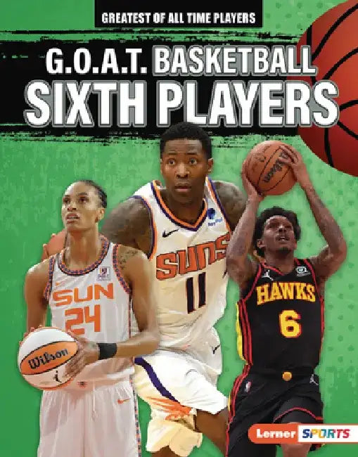 G.O.A.T. Basketball Sixth Players by Audrey Stewart