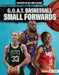 G.O.A.T. Basketball Small Forwards by Audrey Stewart