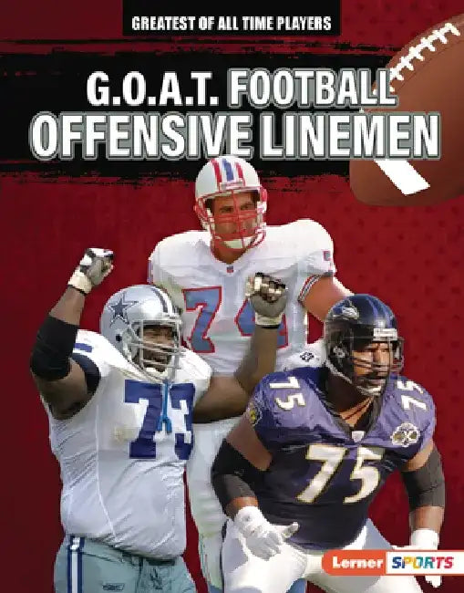 G.O.A.T. Football Offensive Linemen by Audrey Stewart