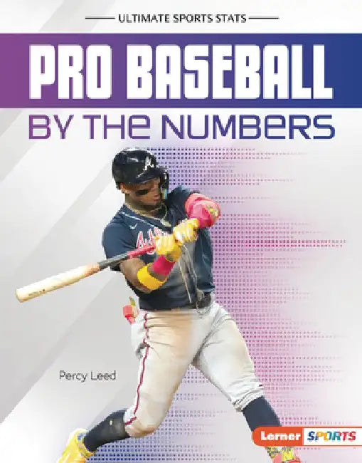 Pro Baseball by the Numbers by Percy Leed