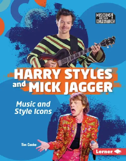 Harry Styles and Mick Jagger: Music and Style Icons by Tim Cooke