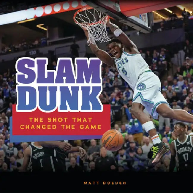 Slam Dunk: The Shot That Changed the Game by Matt Doeden
