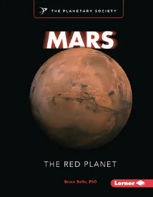 Mars: The Red Planet by Bruce Betts