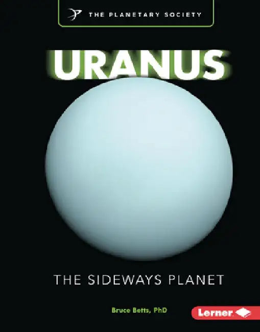 Uranus: The Sideways Planet by Bruce Betts
