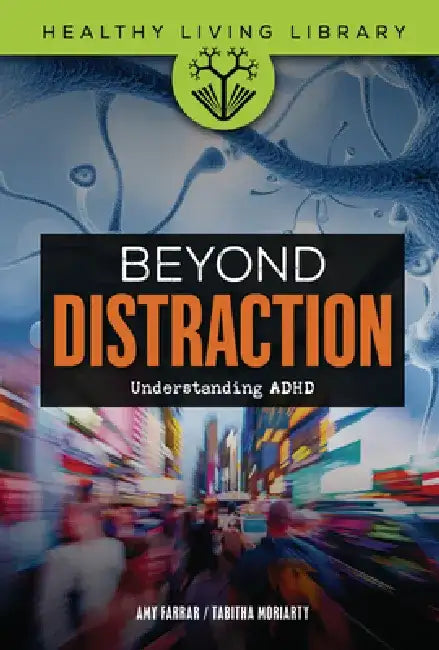 Beyond Distraction: Understanding ADHD by Amy Farrar