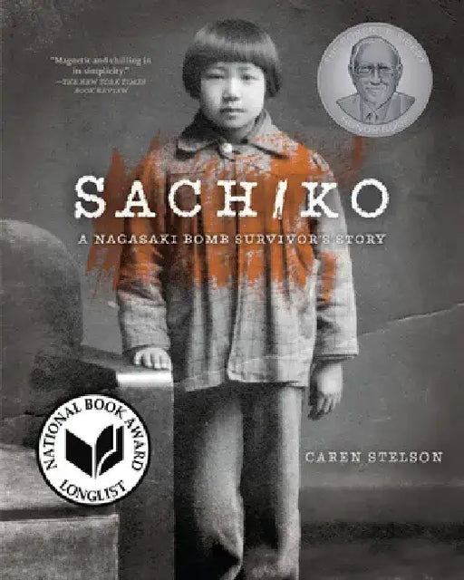 Sachiko: A Nagasaki Bomb Survivor's Story by Caren Stelson