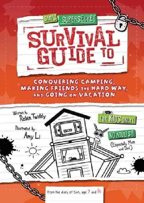 Sam's Supersecret Survival Guide to Conquering Camping, Making Friends the Hard Way, and Going on Vacation by Robin Twiddy