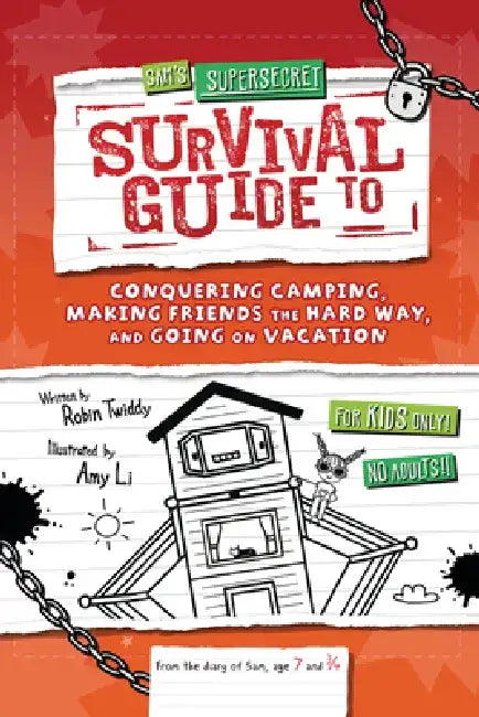 Sam's Supersecret Survival Guide to Conquering Camping, Making Friends the Hard Way, and Going on Vacation by Robin Twiddy